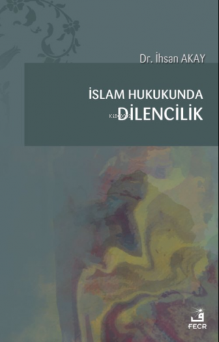 İslam Hukukunda Dilencilik